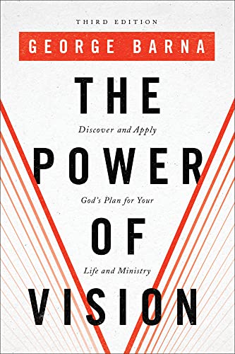 Power of Vision: Discover and Apply God's Plan for Your Life and Ministry